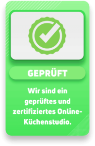 Siegel Geprüft: zertifiziertes Online-Küchenstudio